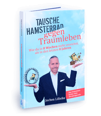 Erfolgsbuch kostenlos: Jochen Lilleike - Tausche Hamsterrad gegen Traumleben