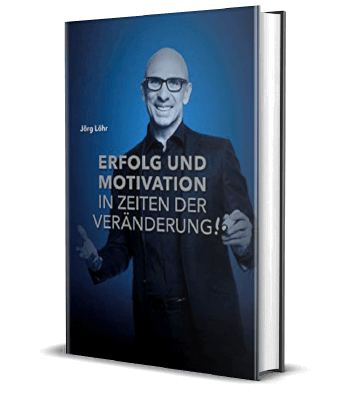 Erfolgsbuch kostenlos: Jörg Löhr - Erfolg und Motivation in Zeiten der Veränderung