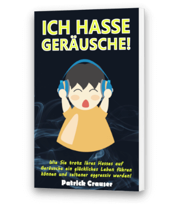 Erfolgsbuch: Patrick Crauser - Ich hasse Geräusche