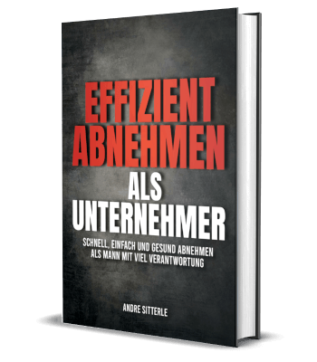 Erfolgsbuch kostenlos: Andre Sitterle - Effizient abnehmen als Unternehmer Erfolgsbuch kostenlos: Andre Sitterle - Effizient abnehmen als Unternehmer