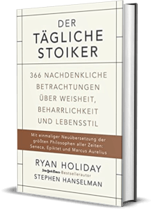 Erfolgsbuch: Ryan Holiday - Der tägliche Stoiker