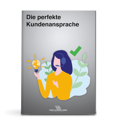 Die perfekte Kundenansprache