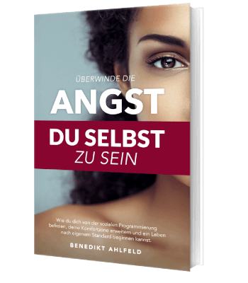 Erfolgsbuch kostenlos: Benedikt Ahlfeld - Überwinde die Angst du selbst zu sein