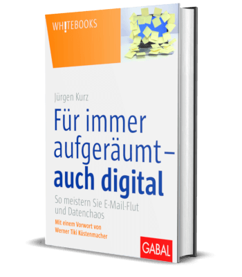 Erfolgsbuch kostenlos: Jürgen Kurz - Für immer aufgeräumt – auch digital