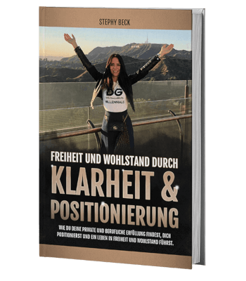 Erfolgsbuch kostenlos: Stephy Beck - Freiheit und Wohlstand durch Klarheit und Positionierung Erfolgsbuch kostenlos: Stephy Beck - Freiheit und Wohlstand durch Klarheit und Positionierung