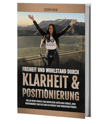 Erfolgsbuch kostenlos: Stephy Beck - Freiheit und Wohlstand durch Klarheit und Positionierung