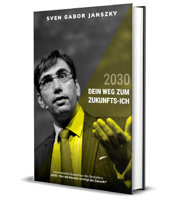 Erfolgsbuch kostenlos: Sven Gabor Janszky - 2030 Dein Weg zum Zukunfts-ICH