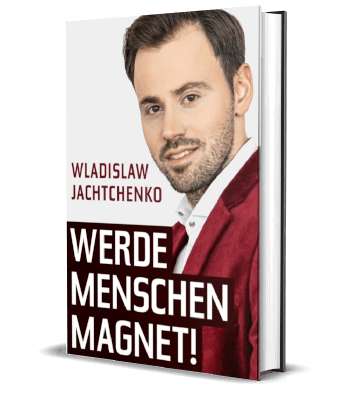 Erfolgsbuch: Wladislaw Jachtchenko - Werde Menschenmagnet